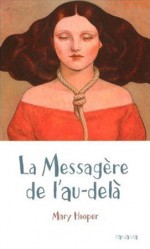 La messagère de l'au-delà (Broché) - Mary Hooper, Fanny Ladd, Patricia Duez