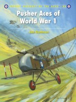 Pusher Aces of World War 1 - Jon Guttman, Harry Dempsey