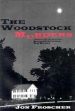 The Woodstock Murders - Jon Froscher, Jonathan Arthur