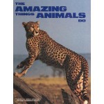 The Amazing Things Animals Do - Susan McGrath, Donald J. Crump