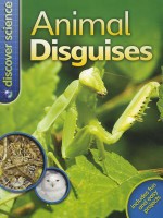 Discover Science: Animal Disguises - Belinda Weber