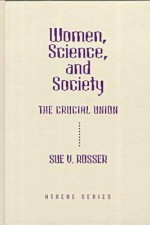 Women, Science, and Society: - Sue V. Rosser