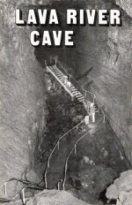 Lava River Cave - Charlie Larson, Jo Larson