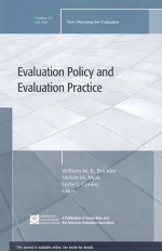 Evaluation Policy and Evaluation Practice - Melvin M. Mark, Leslie J. Cooksy