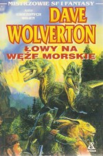 Łowy na węże morskie - Dave John Wolverton