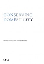 Conserving Domesticity - Lilian Chee, erwin viray