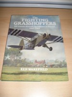 The Fighting Grasshoppers : US Liaison Aircraft Operations in Europe, 1942-1945 - Ken Wakefield