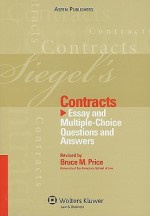 Siegel's Contracts: Essay and Multiple-Choice Questions and Answers (Siegel's Series) - Brian Siegel