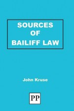 Sources of Bailiff Law - John Kruse