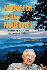 Middleton of the Mountains - T. Walter Middleton, Pat Roberts