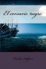 El corsario negro. (Spanish Edition) - Emilio Salgari, Philip Bates