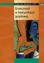 Grzeczność w komunikacji językowej - Małgorzata Marcjanik
