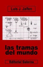 Las Tramas del Mundo - Luis Jorge Jalfen