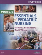 Study Guide for Wong's Essentials of Pediatric Nursing - Marilyn J. Hockenberry, Kelley Ward