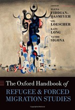 The Oxford Handbook of Refugee and Forced Migration Studies (Oxford Handbooks) - Elena Fiddian-Qasmiyeh, Gil Loescher, Katy Long, Nando Sigona