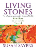 Living Stones: Boulders: Year A - Susan Sayers, Fred Chevalier