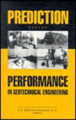 Prediction Versus Performance in Geotechnical Engineering: Proceedings of the Symposium, Bangkok, 30 Nov.-4 Dec.1992 - A.S. Balasubramaniam, D. Bergado, Yudbhir, T. Seah, Prinya Nutalaya, N. Phien-Wej