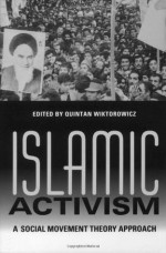 Islamic Activism: A Social Movement Theory Approach (Indiana Series in Middle East Studies) - Quintan Wiktorowicz, Mark Tessler, Charles Tilly