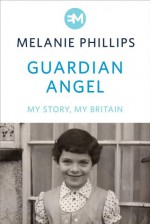 Guardian Angel - Melanie Phillips