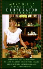 Mary Bell's Comp Dehydrator Cookbook - Mary Bell, Evie Righter