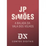 A Balada da Vala dos Velhos - J.P. Simões