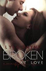 Broken at Love - Lyla Payne