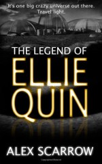 The Legend of Ellie Quin - Alex Scarrow