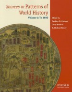 Sources in Patterns of World History, Volume 1: To 1600 - Candace R. Gregory, Carey Roberts, H. Micheal Tarver