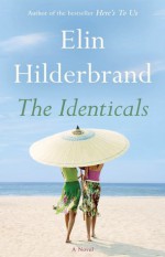 The Identicals: A Novel - Elin Hilderbrand