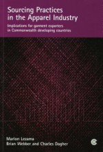 Sourcing Practices in the Apparel Industry: Implications for Garment Exporters in Commonwealth Developing Countries - Marlon Lezama, Brian Webber, Charles Dagher