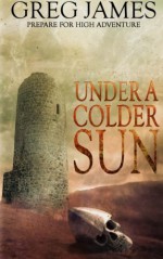 By Greg James Under A Colder Sun (Khale the Wanderer) (Volume 1) [Paperback] - Greg James