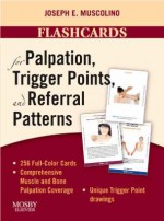 Flashcards for Palpation, Trigger Points, and Referral Patterns - Joseph E. Muscolino