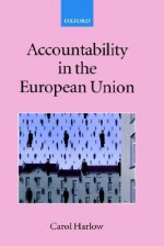 Accountability in the European Union - Carol Harlow