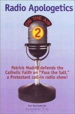 Radio Apologetics 2 - Patrick Madrid