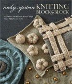 Knitting Block by Block: 150 Blocks for Sweaters, Scarves, Bags, Toys, Afghans, and More - Nicky Epstein