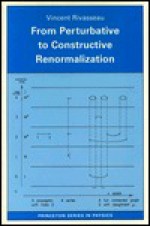 From Peturbative to Constructive Renormalization - Vincent Rivasseau