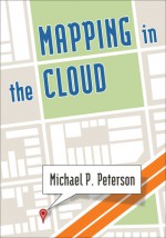 Mapping in the Cloud - Michael P. Peterson