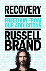 Recovery: Freedom from Our Addictions - Russell Brand