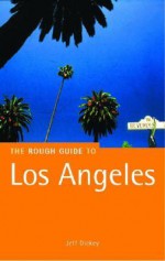 Los Angeles: The Rough Guide - Jeff Dickey