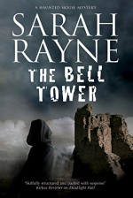 The Bell Tower: A haunted house mystery (A Nell West and Michael Flint Haunted House Story) - Sarah Rayne