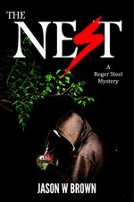 The Nest (The Nest - A Roger Steel Mystery - Book 1) - Jason W Brown, Todd Barselow