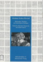 Abraham Joshua Heschel: Philosophy, Theology and Interreligious Dialogue - Stanislaw Kajewski, Adam Lipszyc