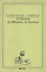 O Homem da Máquina de Escrever - Fernando Campos