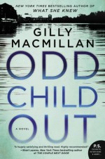 Odd Child Out: A Novel - Gilly Macmillan