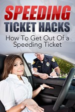 Speeding Ticket Hacks - Judy Kaplan