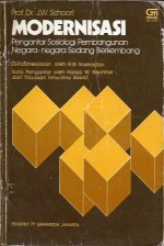 Modernisasi: Pengantar Sosiologi Pembangunan Negara-negara Sedang Berkembang - J.W. Schoorl, R.G. Soekadijo, Harsja W. Bachtiar