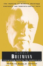 Rudolph Bultmann (Making of Modern Theology) - Rudolf Karl Bultmann