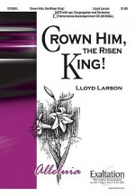 Crown Him, the Risen King! - Lloyd Larson