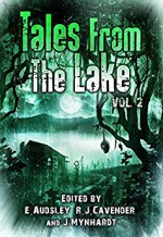 Tales from the Lake: Vol.2 - Jack Ketchum, Ramsey Campbell, Edward Lee, Lisa Morton, Rena Mason, Jonathan Winn, Tim Lebbon, Aaron Dries, Richard Chizmar, Jim Goforth, Jan Edwards