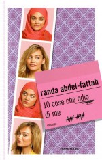 10 cose che odio di me - Randa Abdel-Fattah, Alessandra Orcese